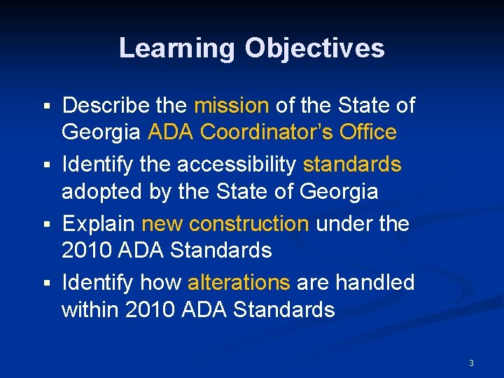 Learning Objectives § Describe the mission of the State of Georgia ADA Coordinator’s Office