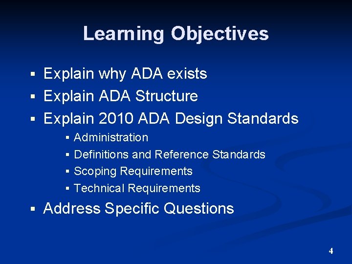 Learning Objectives § Explain why ADA exists § Explain ADA Structure § Explain 2010