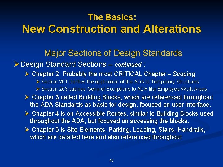 The Basics: New Construction and Alterations Major Sections of Design Standards Ø Design Standard