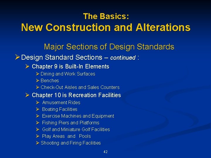 The Basics: New Construction and Alterations Major Sections of Design Standards Ø Design Standard