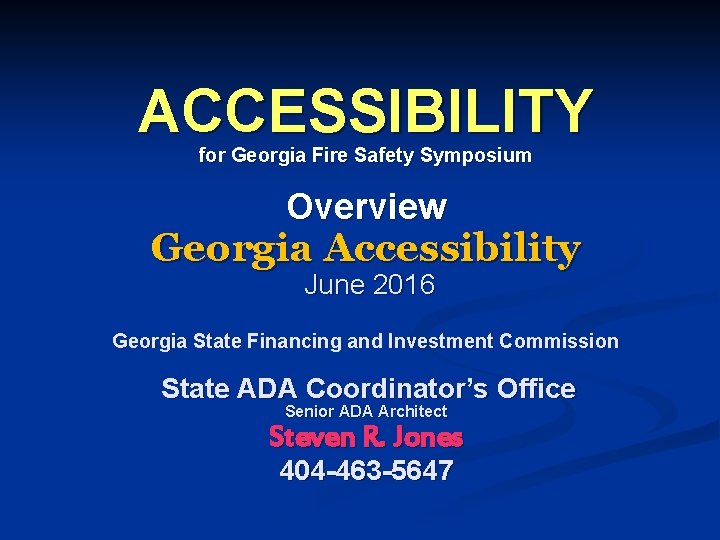 ACCESSIBILITY for Georgia Fire Safety Symposium Overview Georgia Accessibility June 2016 Georgia State Financing