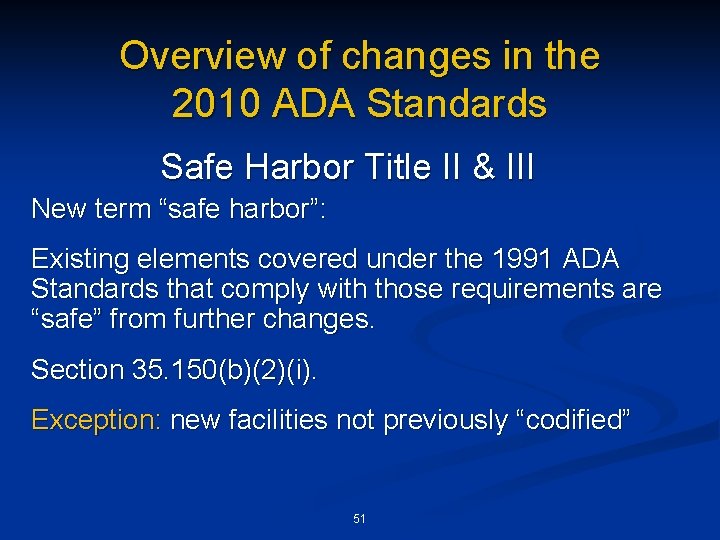 Overview of changes in the 2010 ADA Standards Safe Harbor Title II & III