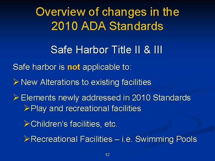 Overview of changes in the 2010 ADA Standards Safe Harbor Title II & III