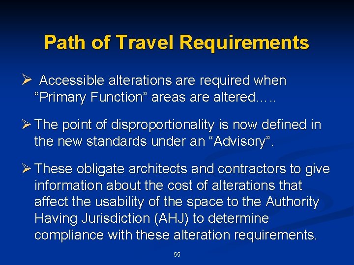 Path of Travel Requirements Ø Accessible alterations are required when “Primary Function” areas are