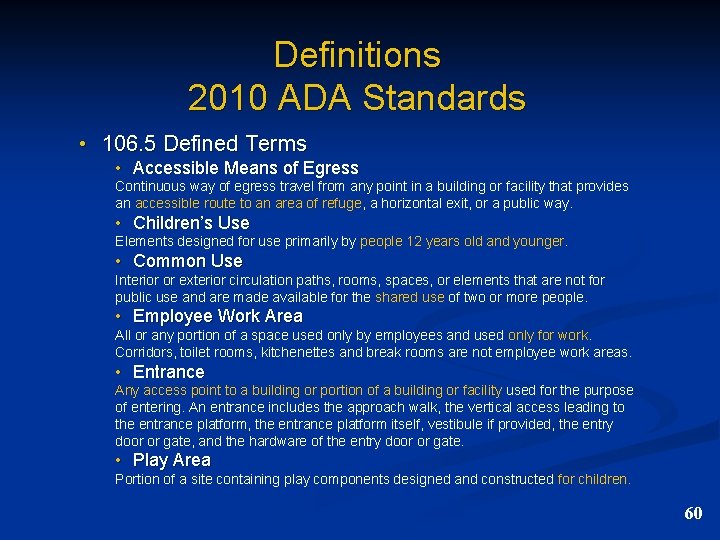 Definitions 2010 ADA Standards • 106. 5 Defined Terms • Accessible Means of Egress