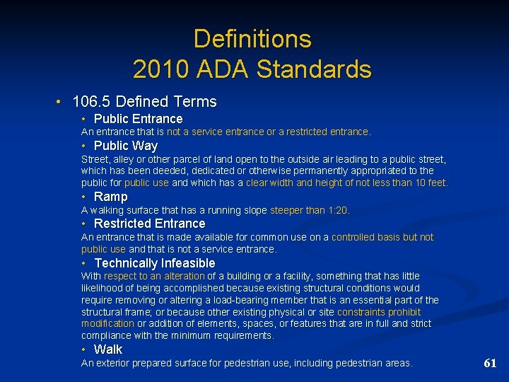 Definitions 2010 ADA Standards • 106. 5 Defined Terms • Public Entrance An entrance
