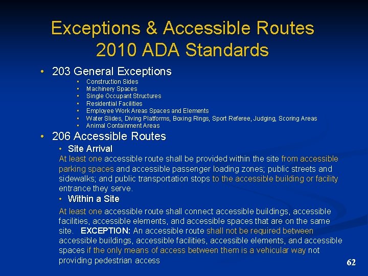 Exceptions & Accessible Routes 2010 ADA Standards • 203 General Exceptions • • Construction