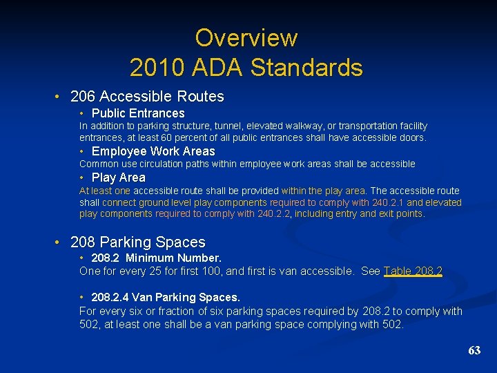 Overview 2010 ADA Standards • 206 Accessible Routes • Public Entrances In addition to