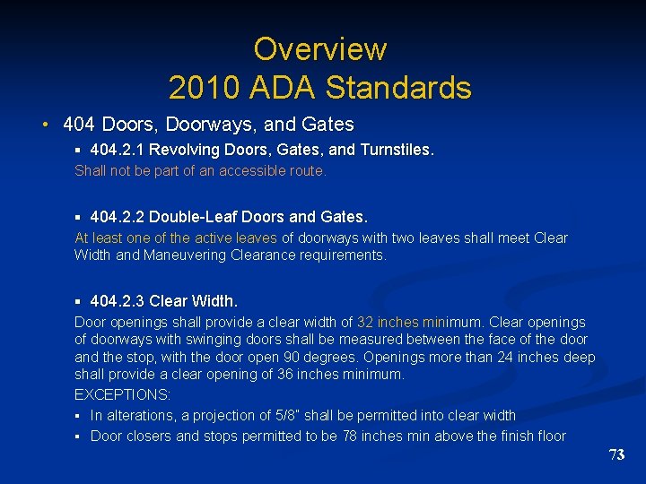 Overview 2010 ADA Standards • 404 Doors, Doorways, and Gates § 404. 2. 1