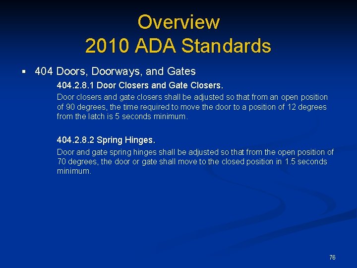 Overview 2010 ADA Standards § 404 Doors, Doorways, and Gates 404. 2. 8. 1