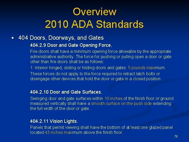 Overview 2010 ADA Standards § 404 Doors, Doorways, and Gates 404. 2. 9 Door