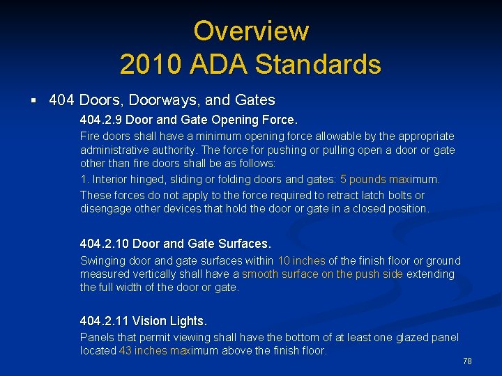 Overview 2010 ADA Standards § 404 Doors, Doorways, and Gates 404. 2. 9 Door