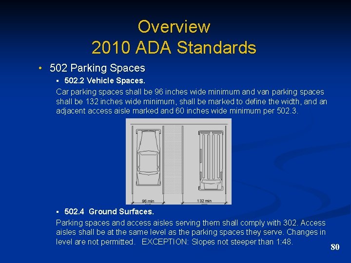 Overview 2010 ADA Standards • 502 Parking Spaces § 502. 2 Vehicle Spaces. Car