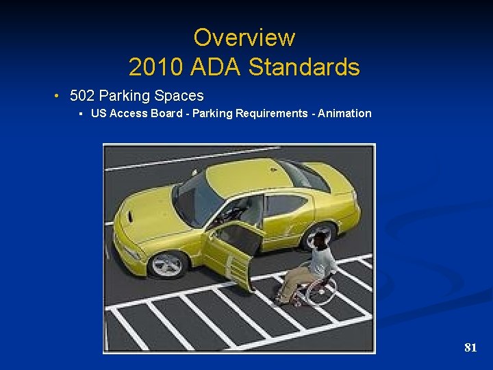 Overview 2010 ADA Standards • 502 Parking Spaces § US Access Board - Parking
