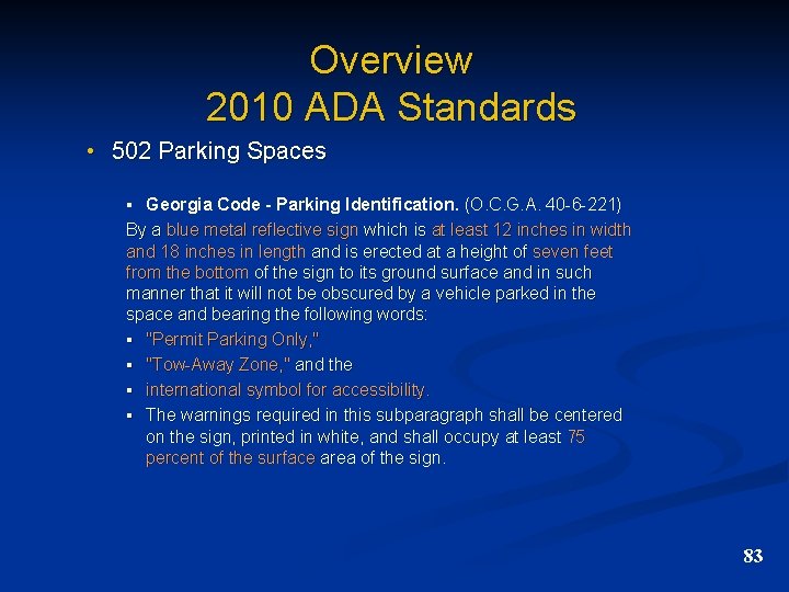 Overview 2010 ADA Standards • 502 Parking Spaces § Georgia Code - Parking Identification.