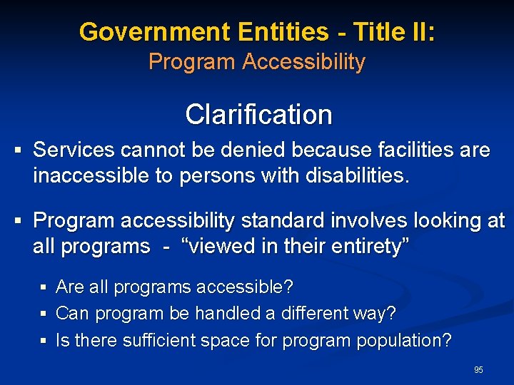 Government Entities - Title II: Program Accessibility Clarification § Services cannot be denied because