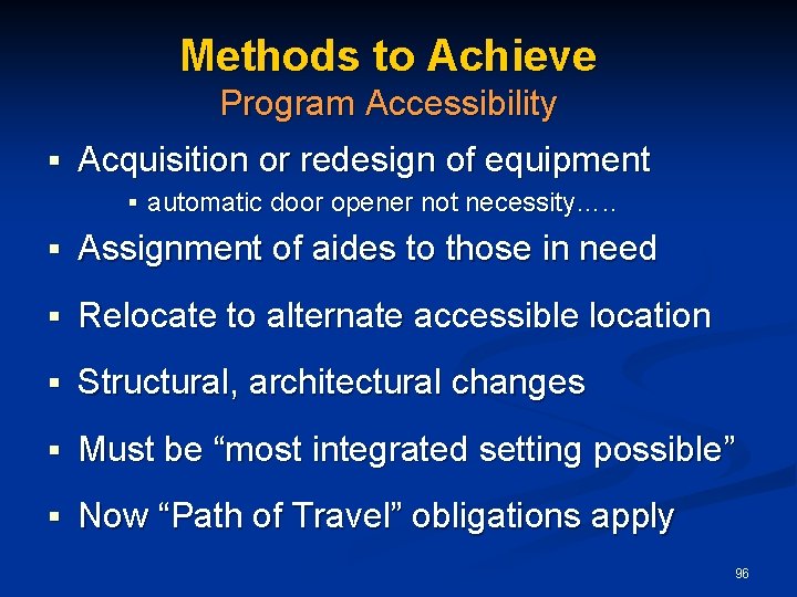 Methods to Achieve Program Accessibility § Acquisition or redesign of equipment § automatic door