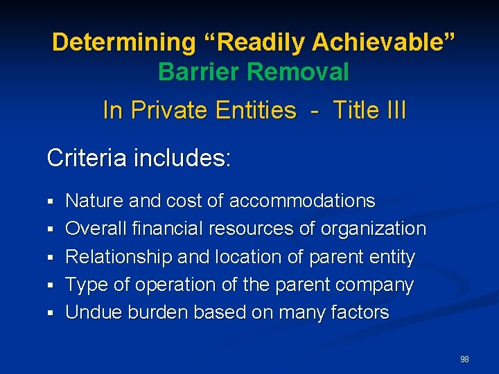 Determining “Readily Achievable” Barrier Removal In Private Entities - Title III Criteria includes: §
