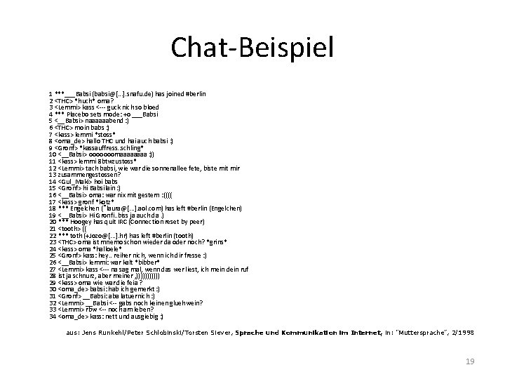 Chat-Beispiel 1 ***___Babsi (babsi@[. . . ]. snafu. de) has joined #berlin 2 <THC>