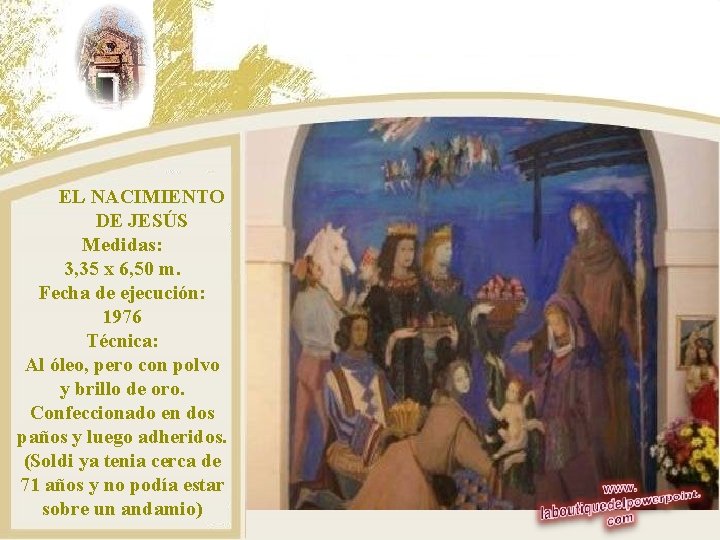 EL NACIMIENTO DE JESÚS Medidas: 3, 35 x 6, 50 m. Fecha de ejecución: