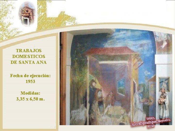 TRABAJOS DOMESTICOS DE SANTA ANA Fecha de ejecución: 1953 Medidas: 3, 35 x 6,