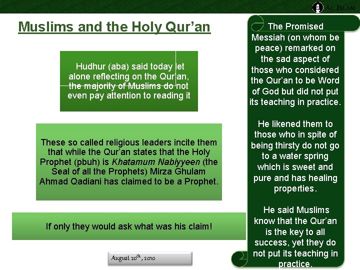 Muslims and the Holy Qur’an Hudhur (aba) said today let alone reflecting on the