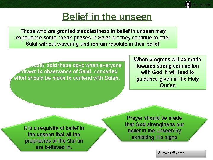 Belief in the unseen Those who are granted steadfastness in belief in unseen may