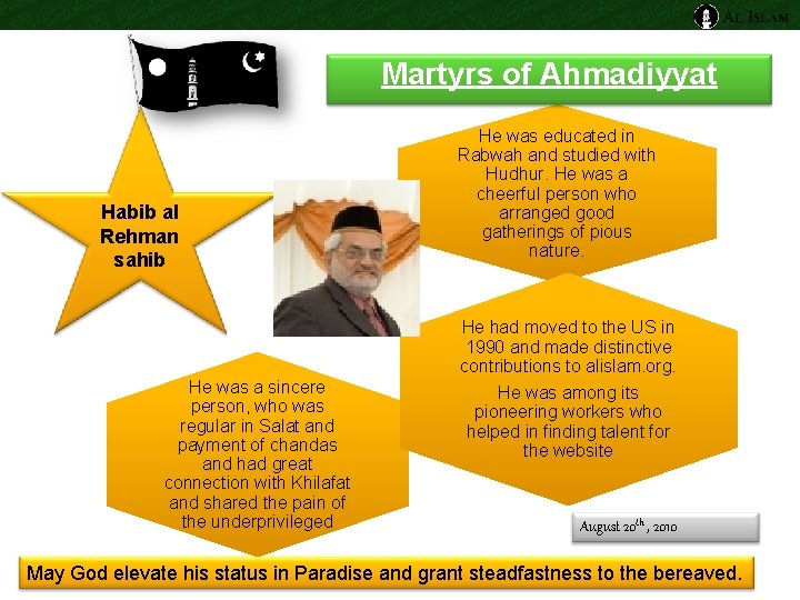 Martyrs of Ahmadiyyat Habib al Rehman sahib He was educated in Rabwah and studied