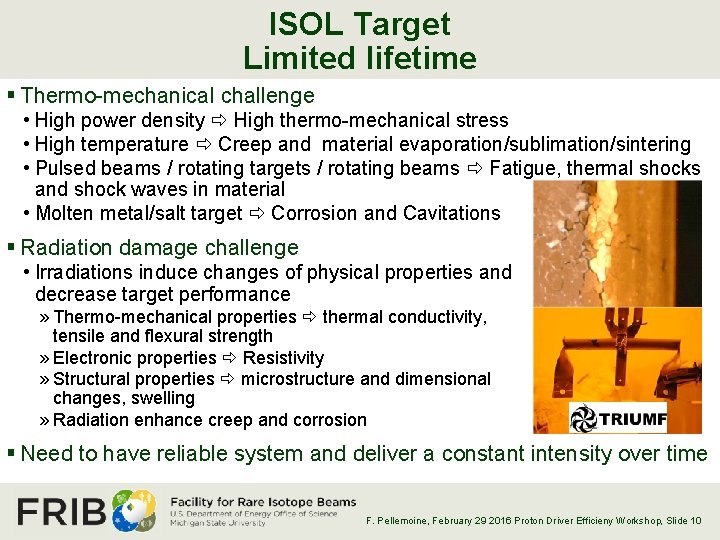 ISOL Target Limited lifetime § Thermo-mechanical challenge • High power density High thermo-mechanical stress