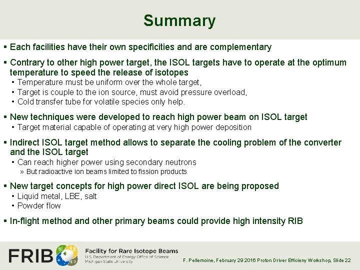 Summary § Each facilities have their own specificities and are complementary § Contrary to