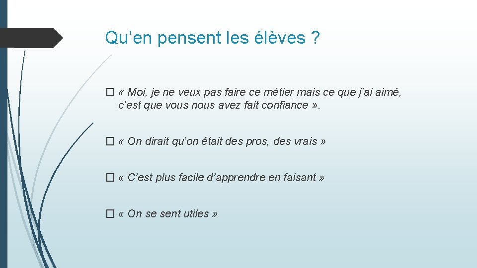 Qu’en pensent les élèves ? � « Moi, je ne veux pas faire ce