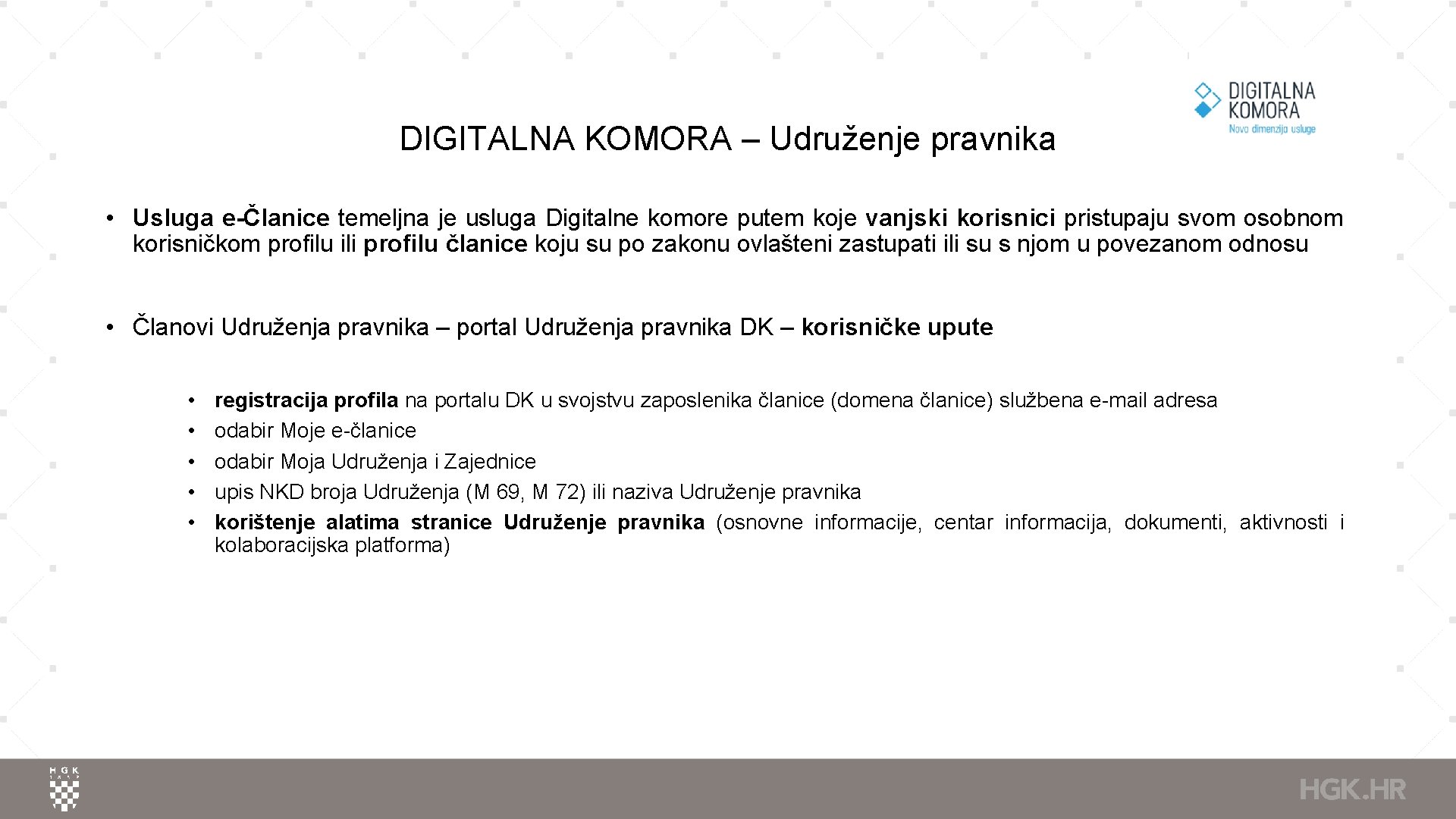 DIGITALNA KOMORA – Udruženje pravnika • Usluga e-Članice temeljna je usluga Digitalne komore putem