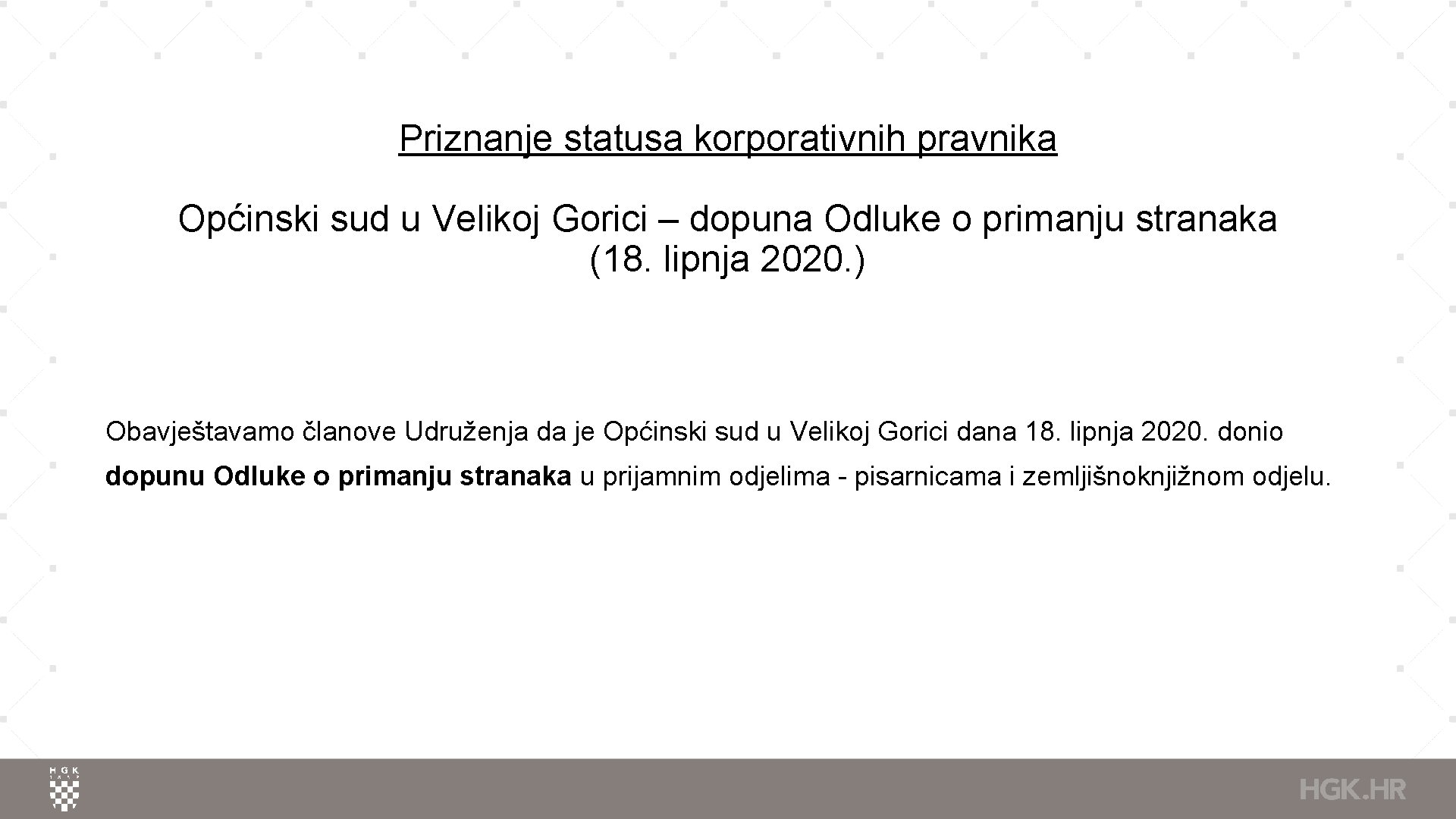 Priznanje statusa korporativnih pravnika Općinski sud u Velikoj Gorici – dopuna Odluke o primanju