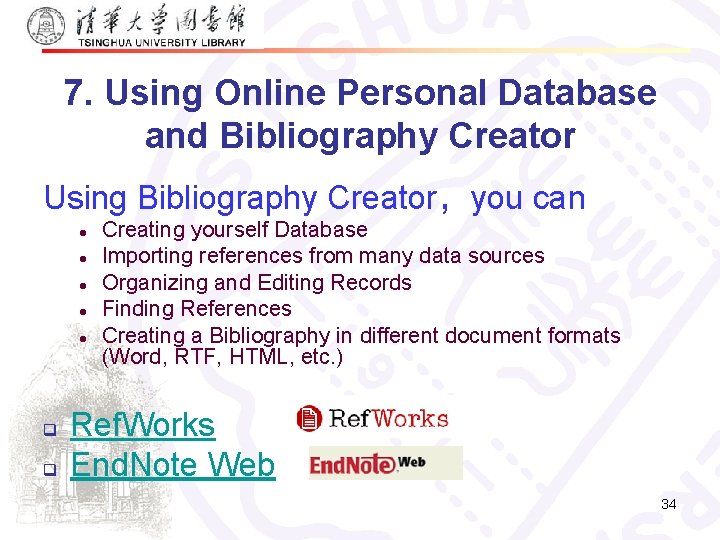 7. Using Online Personal Database and Bibliography Creator Using Bibliography Creator，you can l l