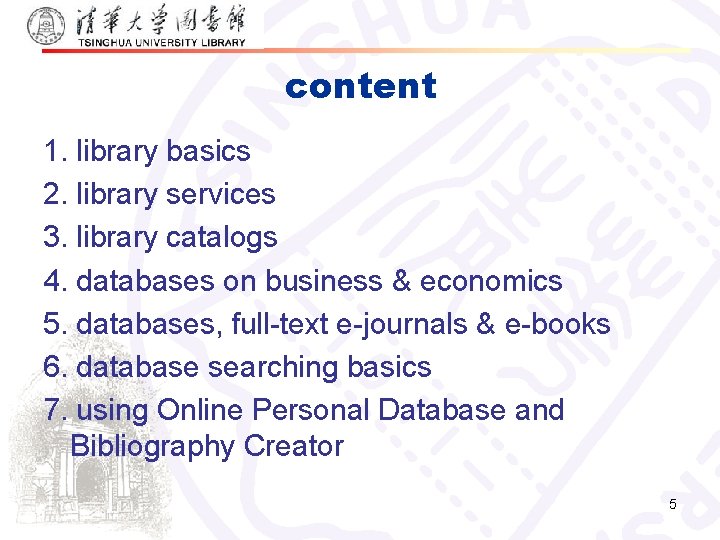 content 1. library basics 2. library services 3. library catalogs 4. databases on business