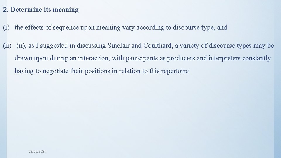 2. Determine its meaning (i) the effects of sequence upon meaning vary according to