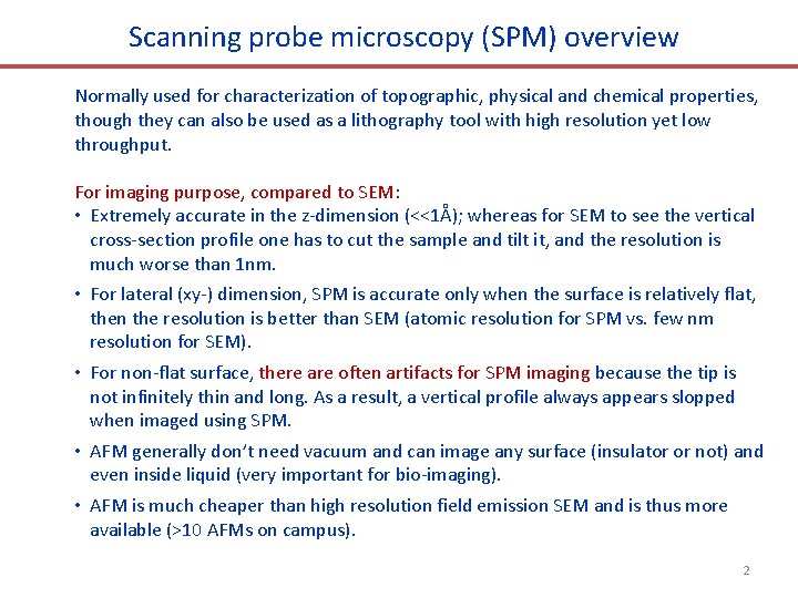 Scanning probe microscopy (SPM) overview Normally used for characterization of topographic, physical and chemical