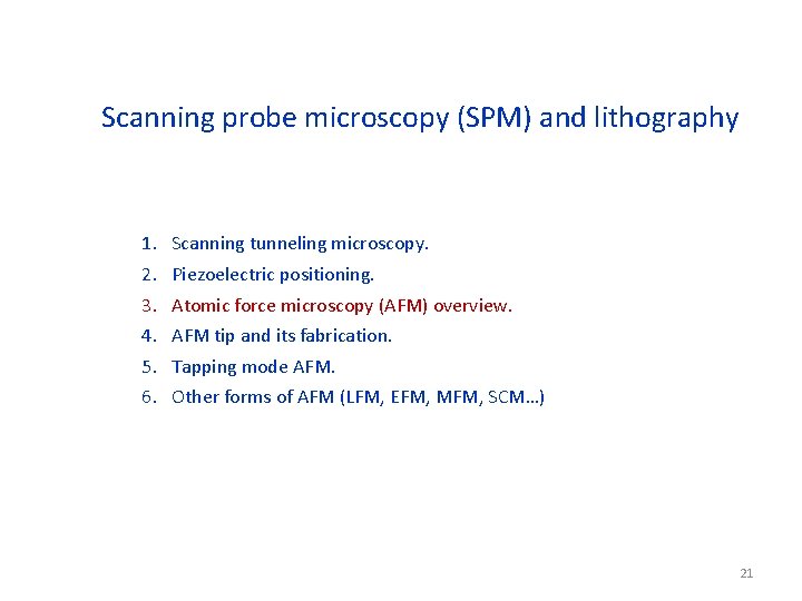 Scanning probe microscopy (SPM) and lithography 1. 2. 3. 4. 5. 6. Scanning tunneling
