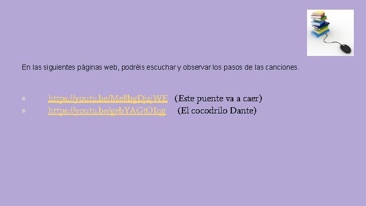 En las siguientes páginas web, podréis escuchar y observar los pasos de las canciones.