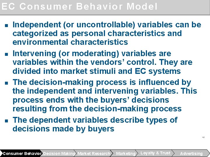 EC Consumer Behavior Model n n n 4 n Independent (or uncontrollable) variables can