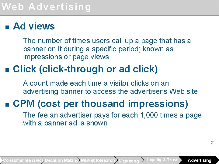Web Advertising n Ad views The number of times users call up a page