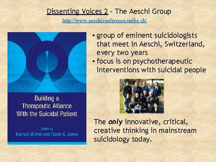 Dissenting Voices 2 – The Aeschi Group http: //www. aeschiconference. unibe. ch/ • group