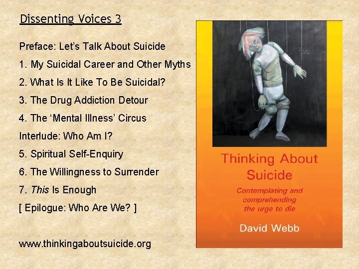 Dissenting Voices 3 Preface: Let’s Talk About Suicide 1. My Suicidal Career and Other