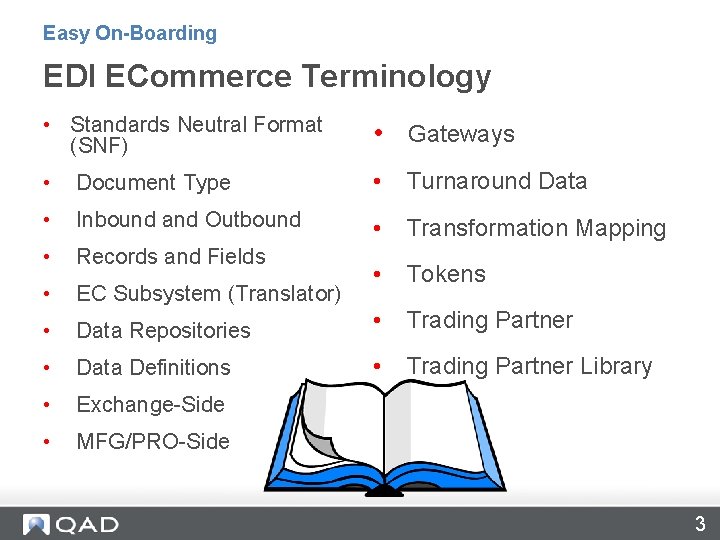 Easy On-Boarding EDI ECommerce Terminology • Standards Neutral Format (SNF) • Gateways • Document