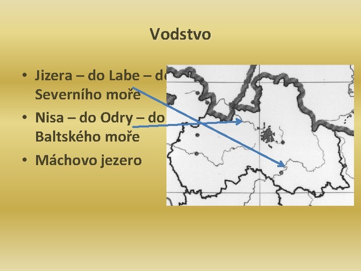 Vodstvo • Jizera – do Labe – do Severního moře • Nisa – do