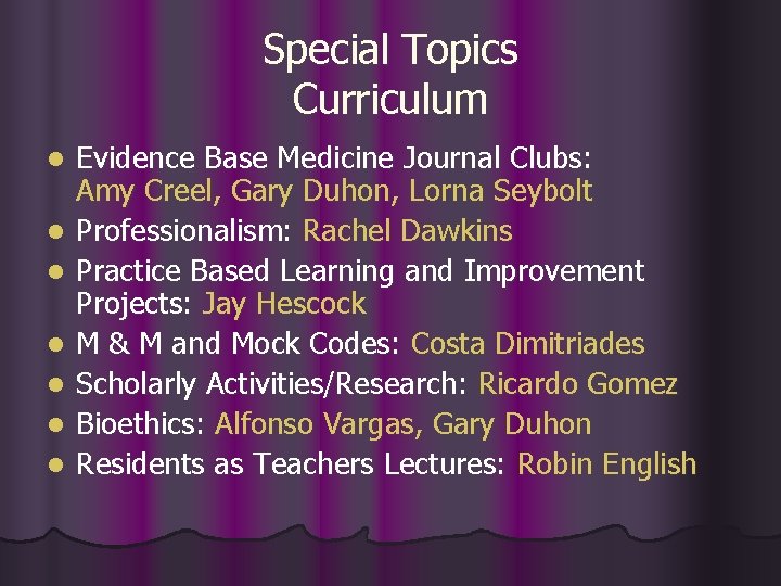 Special Topics Curriculum l l l l Evidence Base Medicine Journal Clubs: Amy Creel,