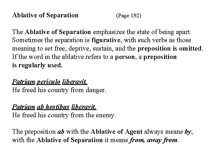 Ablative of Separation (Page 192) The Ablative of Separation emphasizes the state of being