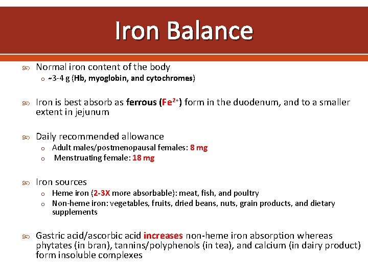 Iron Balance Normal iron content of the body o 3 -4 g (Hb, myoglobin,