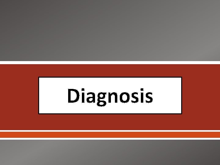 Diagnosis 
