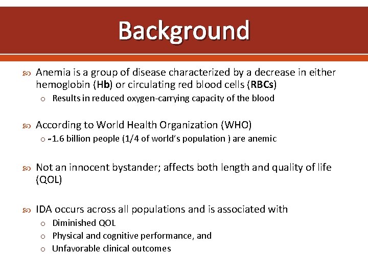 Background Anemia is a group of disease characterized by a decrease in either hemoglobin